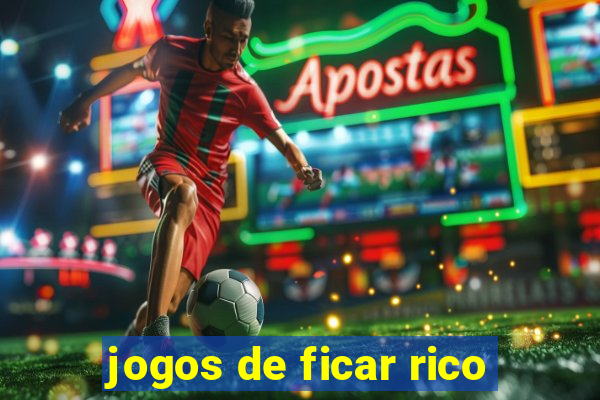 jogos de ficar rico